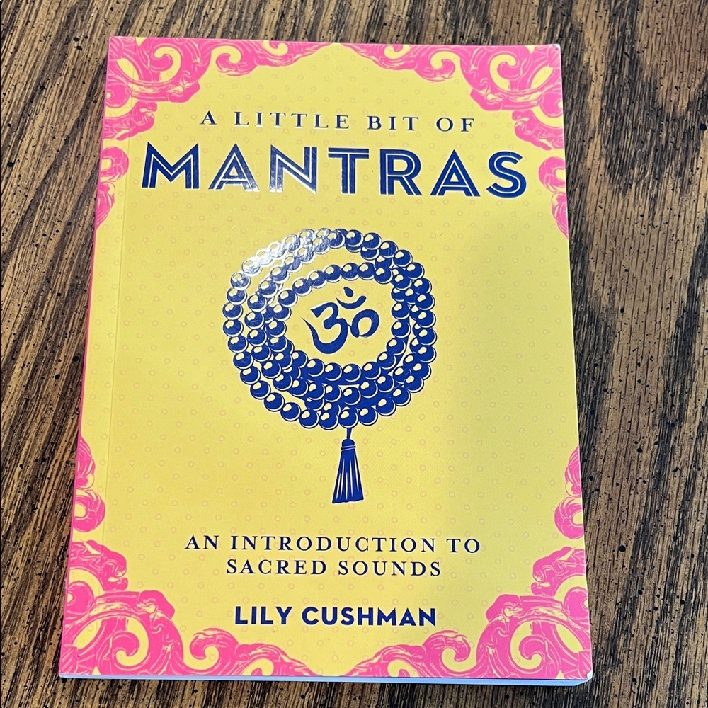 A Little Bit of Mantras by Lily Cushman - Yellow & Pink Cover